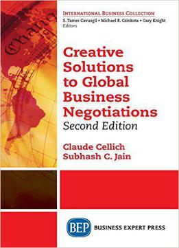 Creative Solutions To Global Business Negotiations, Second Edition