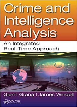 Crime And Intelligence Analysis: An Integrated Real-time Approach