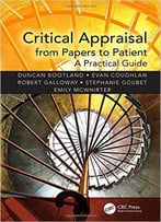 Critical Appraisal From Papers To Patient: A Practical Guide