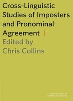 Cross-Linguistic Studies Of Imposters And Pronominal Agreement