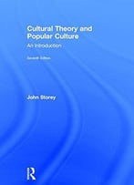 Cultural Theory And Popular Culture: An Introduction