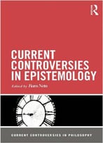 Current Controversies In Epistemology
