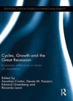 Cycles, Growth, And The Great Recession: Economic Reflections In Times Of Uncertainty