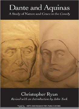 Dante And Aquinas: A Study Of Nature And Grace In The Comedy