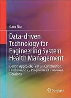 Data-Driven Technology For Engineering Systems Health Management: Design Approach, Feature Construction, Fault Diagnosis