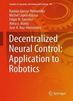 Decentralized Neural Control: Application To Robotics (Studies In Systems, Decision And Control)