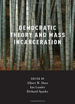 Democratic Theory And Mass Incarceration