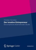 Der Kreative Entrepreneur: Eine Empirische Multimethoden-Studie