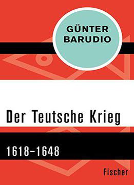 Der Teutsche Krieg: 1618-1648