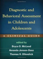 Diagnostic And Behavioral Assessment In Children And Adolescents: A Clinical Guide
