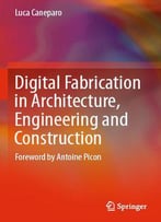 Digital Fabrication In Architecture, Engineering And Construction