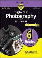 Digital Slr Photography All-In-One For Dummies, 3rd Edition