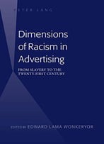 Dimensions Of Racism In Advertising: From Slavery To The Twenty-First Century