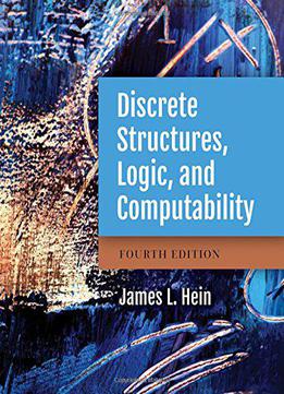 Discrete Structures, Logic, And Computability, 4th Edition