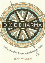 Dixie Dharma: Inside A Buddhist Temple In The American South