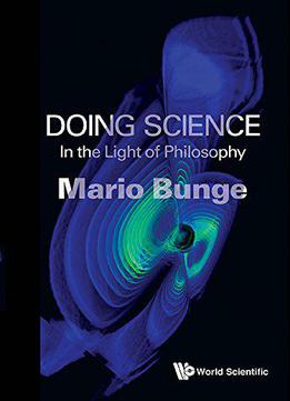 Doing Science:in The Light Of Philosophy