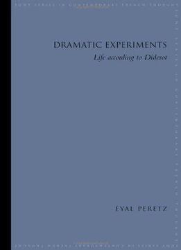 Dramatic Experiments: Life According To Diderot