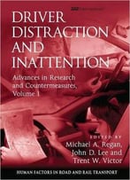 Driver Distraction And Inattention: Advances In Research And Countermeasures, Volume 1