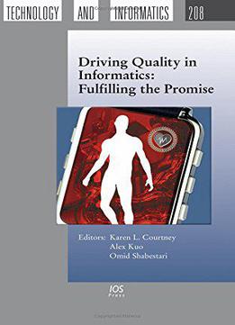 Driving Quality In Informatics: Fulfilling The Promise
