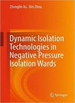 Dynamic Isolation Technologies In Negative Pressure Isolation Wards