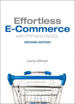 Effortless E-commerce With Php And Mysql, 2nd Edition