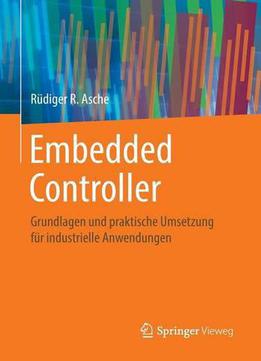 Embedded Controller: Grundlagen Und Praktische Umsetzung Für Industrielle Anwendungen