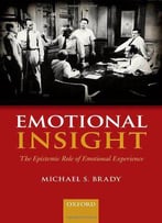 Emotional Insight: The Epistemic Role Of Emotional Experience