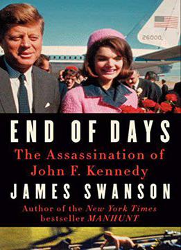 End Of Days: The Assassination Of John F. Kennedy