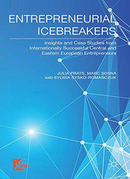 Entrepreneurial Icebreakers: Conquering International Markets From Transition Economies