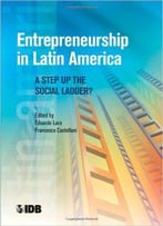 Entrepreneurship In Latin America: A Step Up The Social Ladder? (Latin American Development Forum)