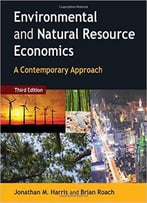 Environmental And Natural Resource Economics: A Contemporary Approach, 3rd Edition
