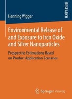 Environmental Release Of And Exposure To Iron Oxide And Silver Nanoparticles