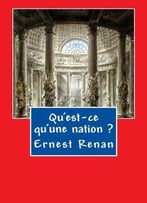 Ernest Renan, Qu'est-Ce Qu'une Nation ?