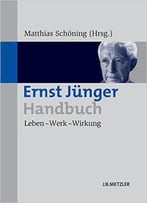 Ernst Jünger-Handbuch: Leben – Werk – Wirkung