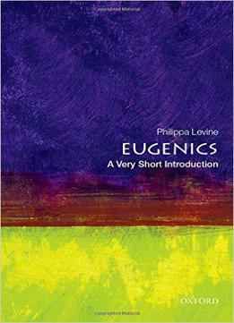 Eugenics: A Very Short Introduction, 2nd Edition
