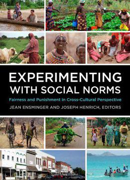 Experimenting With Social Norms: Fairness And Punishment In Cross-cultural Perspective