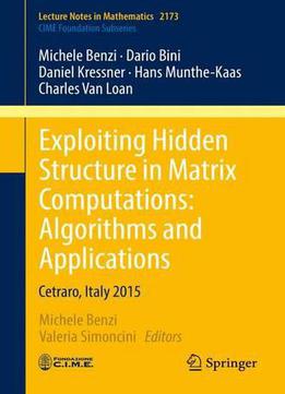 Exploiting Hidden Structure In Matrix Computations