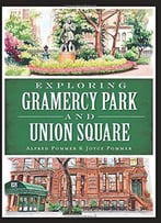 Exploring Gramercy Park And Union Square