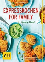 Expresskochen For Family: Schmeckt Gut, Mami!