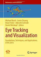 Eye Tracking And Visualization: Foundations, Techniques, And Applications