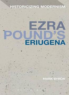 Ezra Pound's Eriugena (historicizing Modernism)