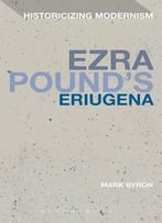 Ezra Pound's Eriugena (Historicizing Modernism)