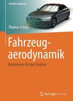 Fahrzeugaerodynamik: Basiswissen Für Das Studium (Atz/Mtz-Fachbuch)