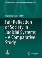 Fair Reflection Of Society In Judicial Systems - A Comparative Study (Ius Comparatum - Global Studies In Comparative Law)