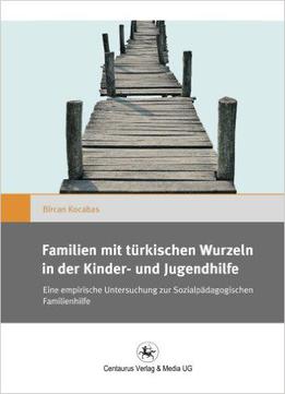 Familien Mit Türkischen Wurzeln In Der Kinder- Und Jugendhilfe