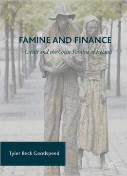 Famine And Finance: Credit And The Great Famine Of Ireland