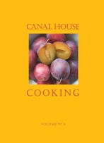 Farm Markets & Gardens (Canal House Cooking, Volume 4)