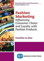 Fashion Marketing: Influencing Consumer Choice And Loyalty With Fashion Products