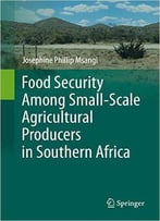 Food Security Among Small-Scale Agricultural Producers In Southern Africa