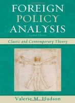 Foreign Policy Analysis: Classic And Contemporary Theory, 2 Edition